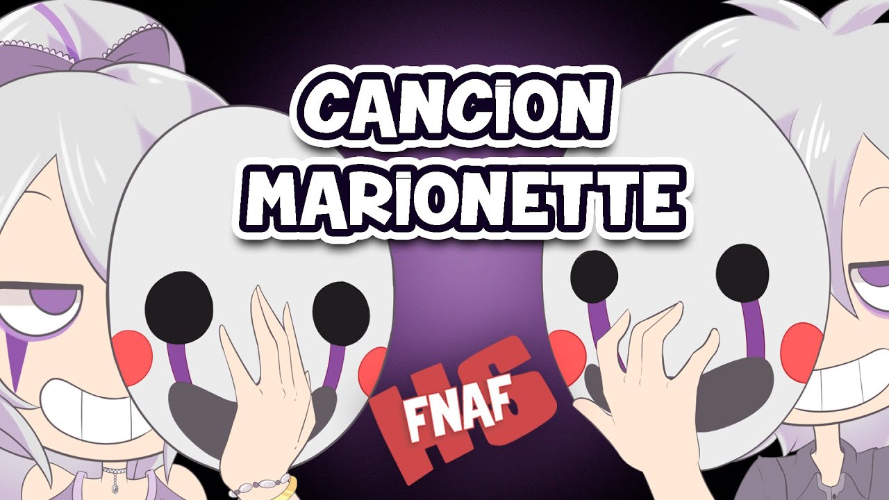Canción Marionette (Canción y letra) Edd00chan w/ Piyoasdf | FNAFHS