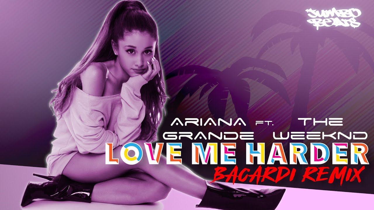 ariana grande ft the weeknd - love me harder [bacardi remix]