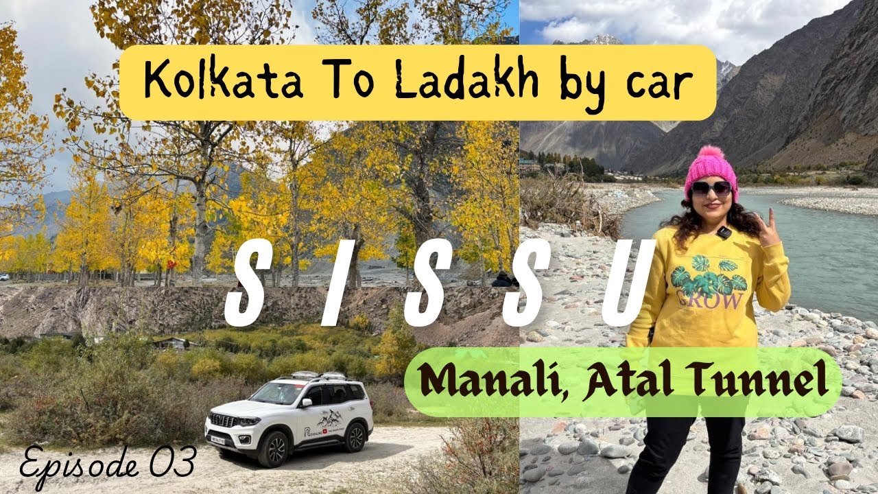 Kolkata To Ladakh | Sissu | Manali | Atal Tunnel | Way To Jispa | Episode 03 |