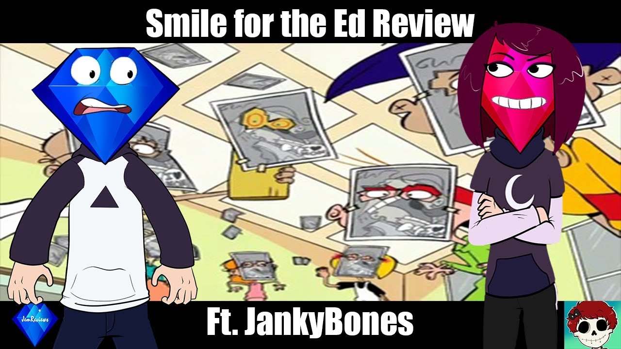Smile for the Ed review (ft  JankyBones)