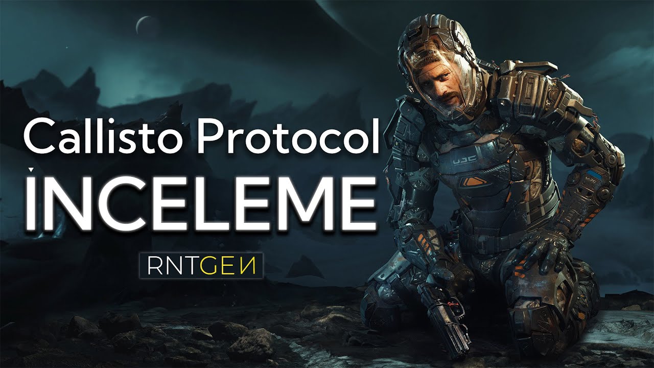 CALLISTO PROTOCOL İNCELEME | RNTGEN