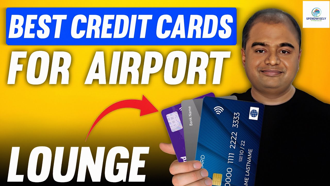 Best Credit Cards for Airport Lounge Access | Full Details of Lounge Access through Credit Cards
