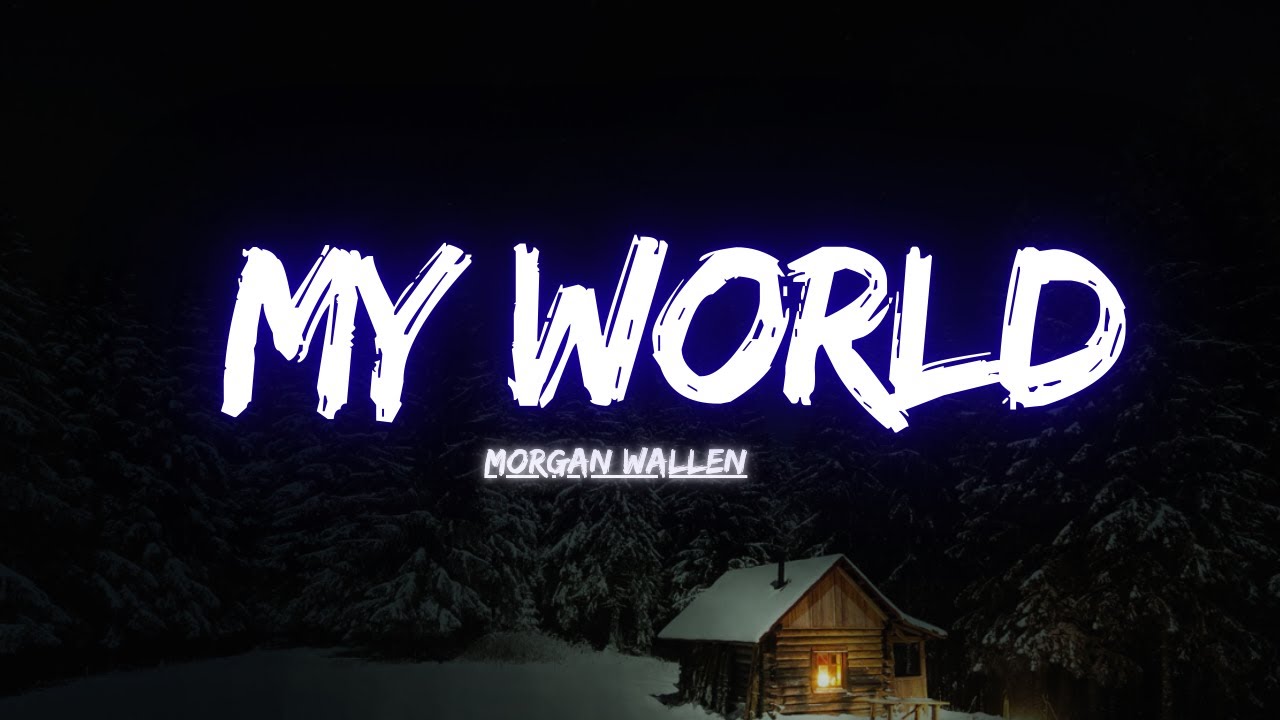 Morgan Wallen – My World (Lyric Video)