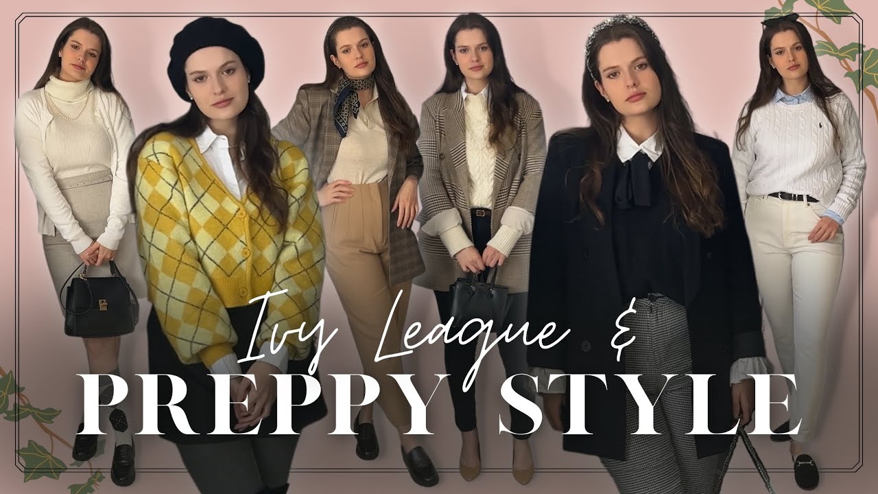 IVY LEAGUE & PREPPY STYLE | How to Dress Preppy and Ivy League like a Pro!