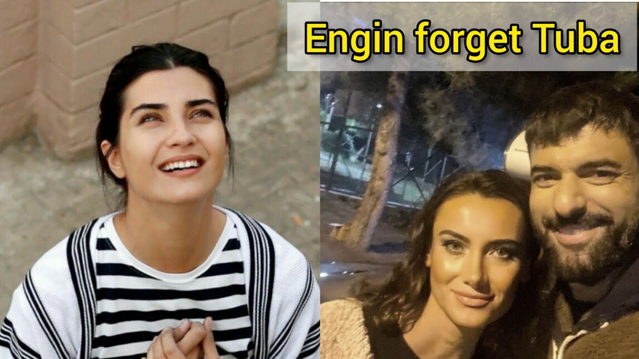 Engin Akyurek found his new love and he forget tuba buyukustun 2025
