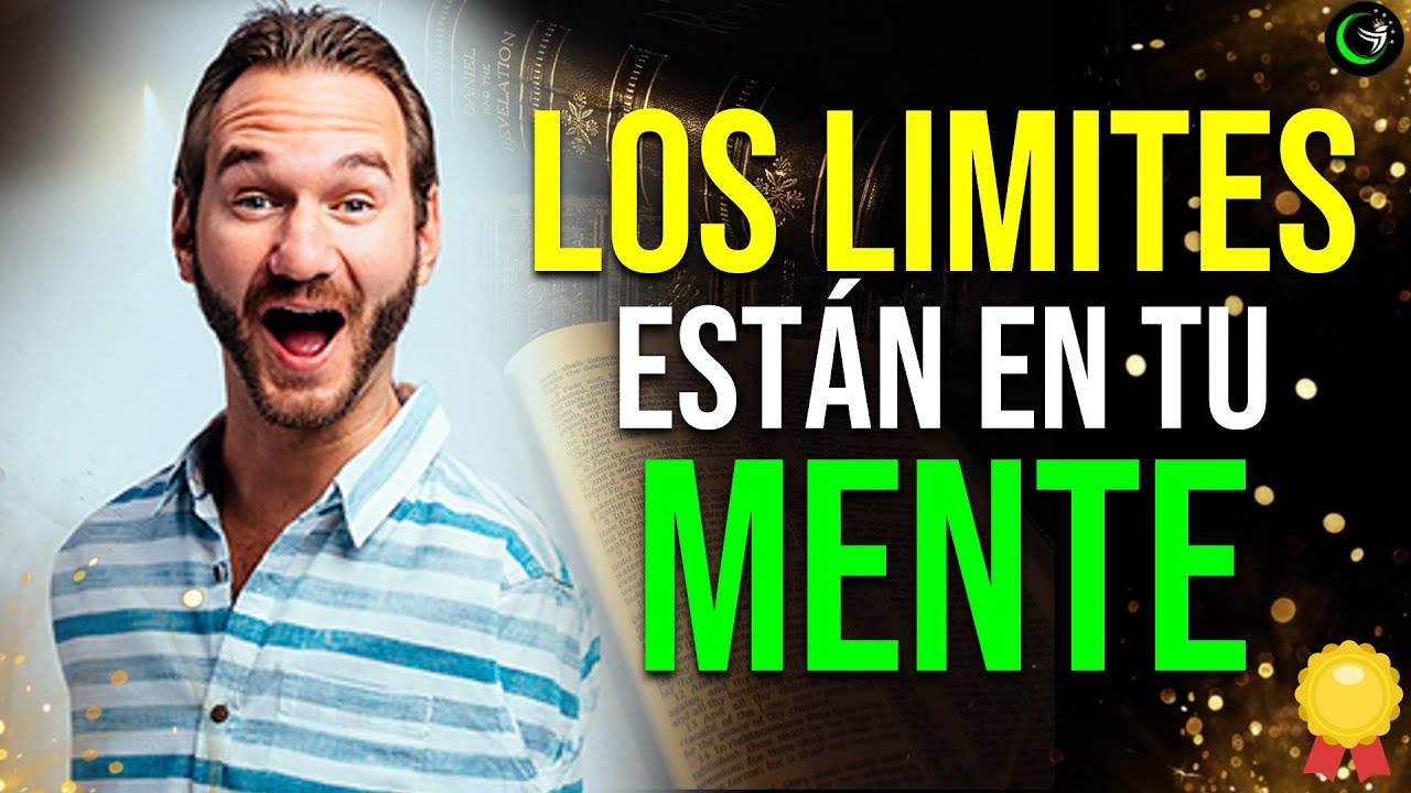 7 LECCIONES DE NICK VUJICIC PARA VIVIR UNA VIDA SIN EXCUSAS Y SIN LIMITES, DIOS TE AMA
