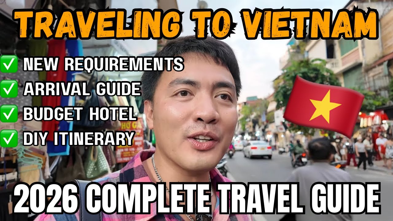 TRAVELING TO VIETNAM 2026: Complete Travel Guide, Requirements & Budget Hotel