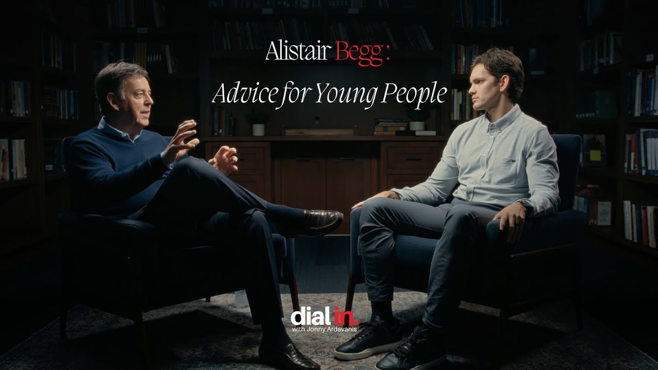 Alistair Begg - Advice for Young People