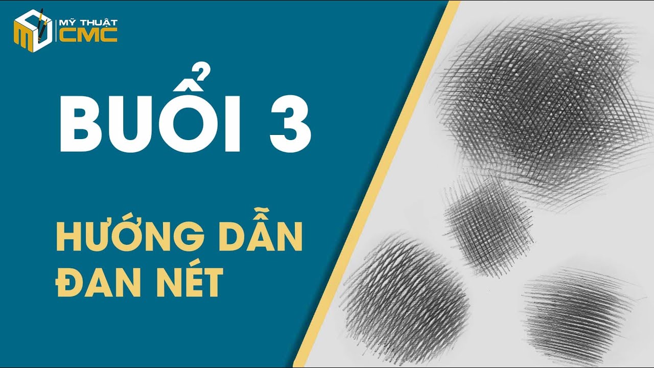 Buổi 3: Hướng dẫn đan nét | Võ Tấn Thanh | CMC