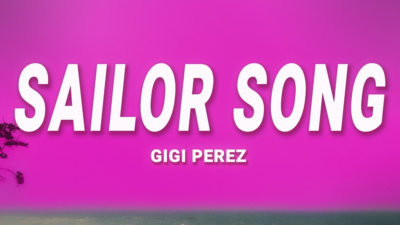 Gigi Perez - Sailor Song (Lyrics)
