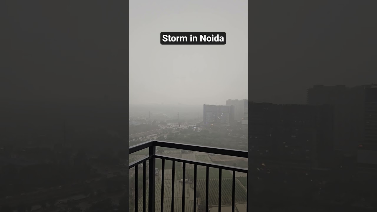 Storm in Noida #noida #noidalife #noidanews #noidastorm #storm #weather #noidavlogs