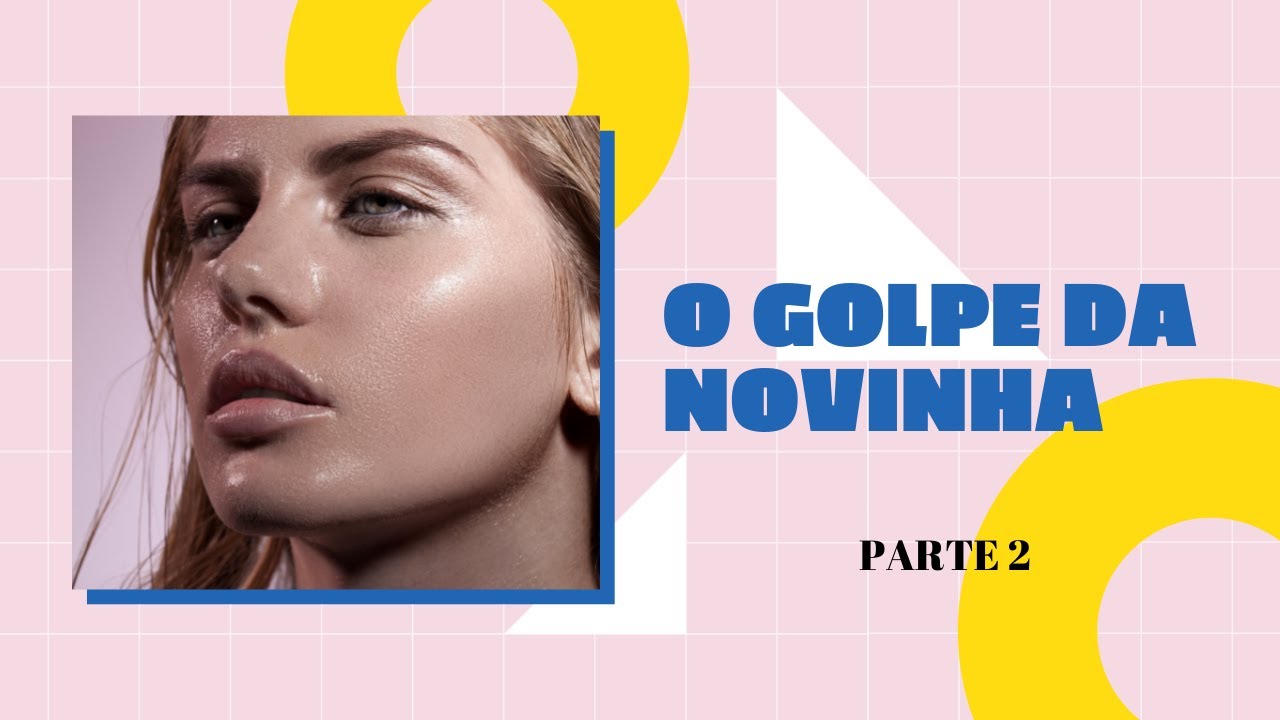 Golpe da novinha parte 2