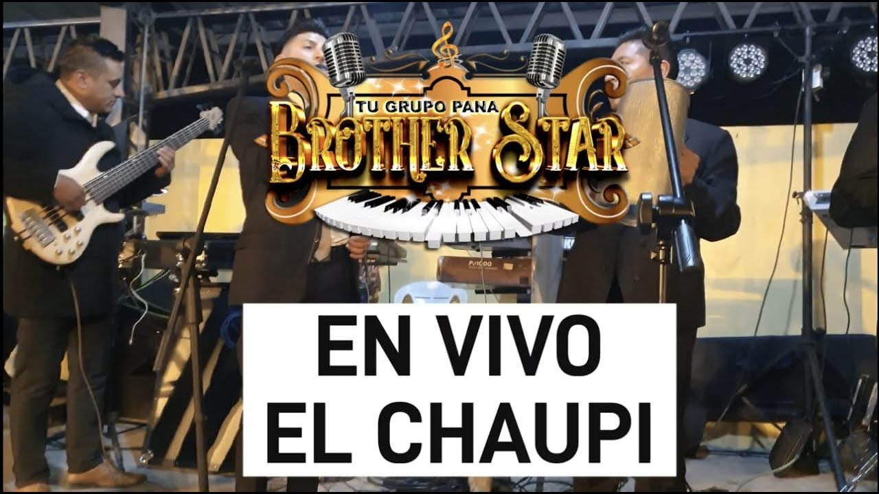 TU GRUPO PANA BROTHER STAR EN EL CHAUPI EN VIVO MIX QUE RICA CHICHA