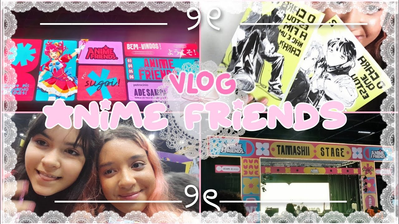 Vlog:um dia no anime friends!!💗｡𖦹°‧—yunnaz