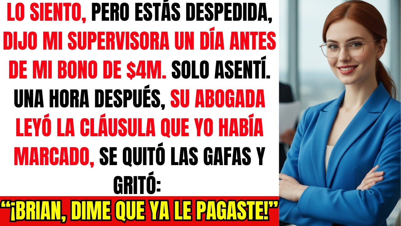Me Despidieron Antes de Mi Bono de $4M… Pero Mi Cláusula Les Costó $6.5M