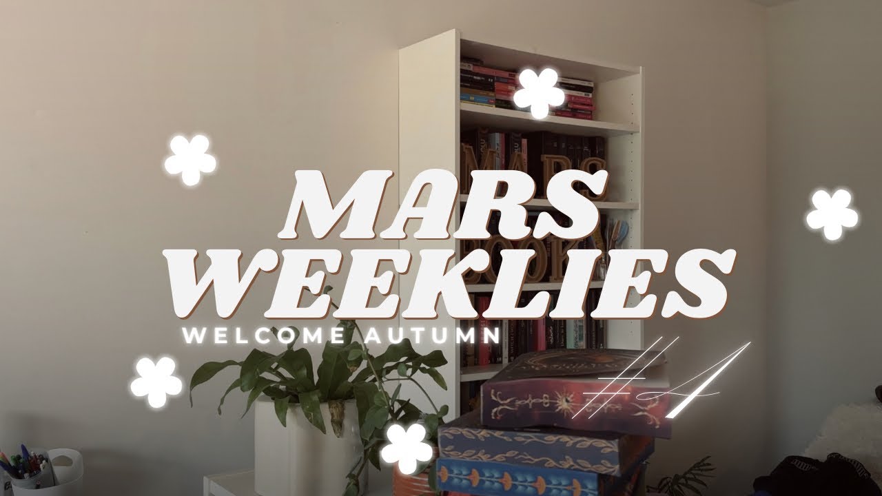 Mars weeklies #4 | Welcome Autumn 🍂🍁