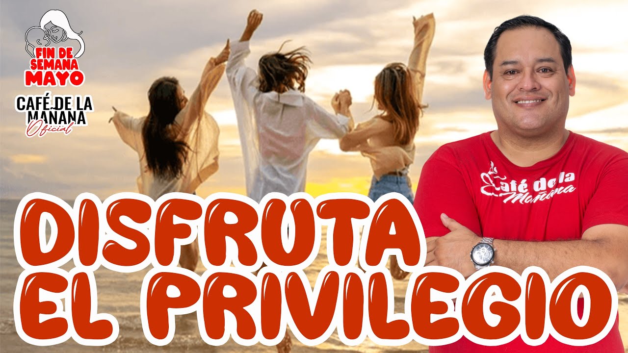 🎉DISFRUTA EL PRIVILEGIO🎉 / Café de la Mañana Fin de Semana ☕️☕️☕️ EL MENSAJE DE DIOS PARA TI