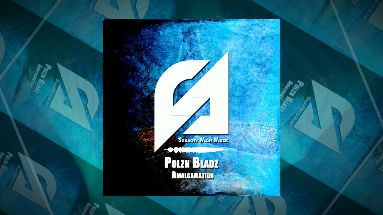 Polzn Bladz - Amalgamation [Out Now] [Uplifting Trance]