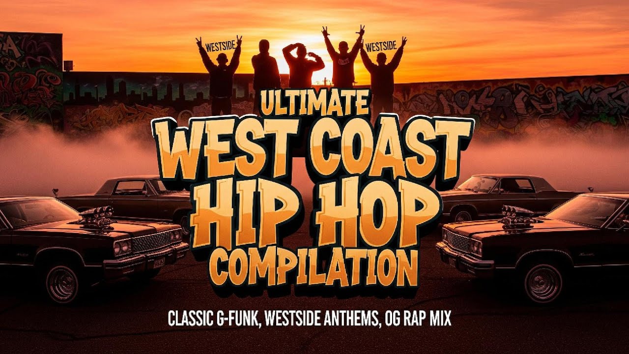 🔥 Ultimate West Coast Hip Hop Compilation &mdash; Classic G-Funk, Westside Anthems, OG Rap Mix ✨⚡