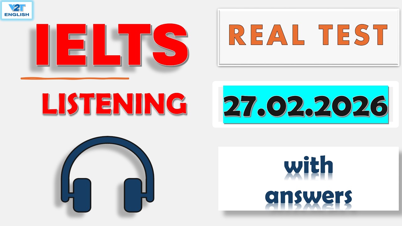 Latest IELTS Listening Actual Test 2026 with Answers - 27.02.2026
