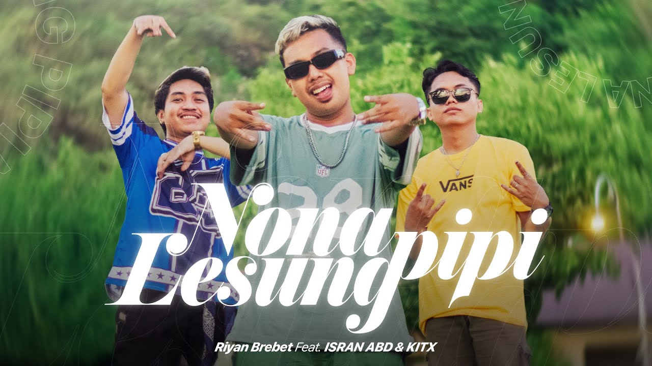 Riyan Brebet - NONA LESUNG PIPI (feat. ISRAN ABD & KITX) (Official Music Video)
