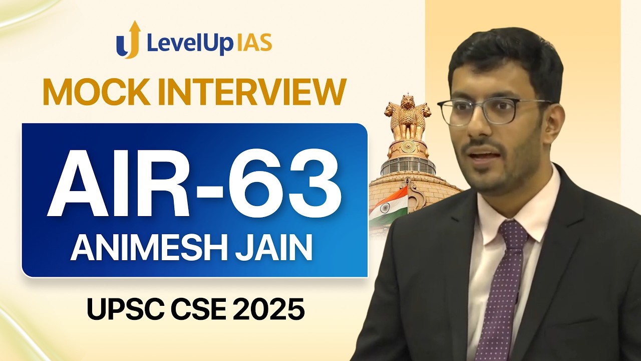 AIR 63, ANIMESH JAIN | UPSC Topper 2025 | IAS Mock Interview | LevelUp IAS