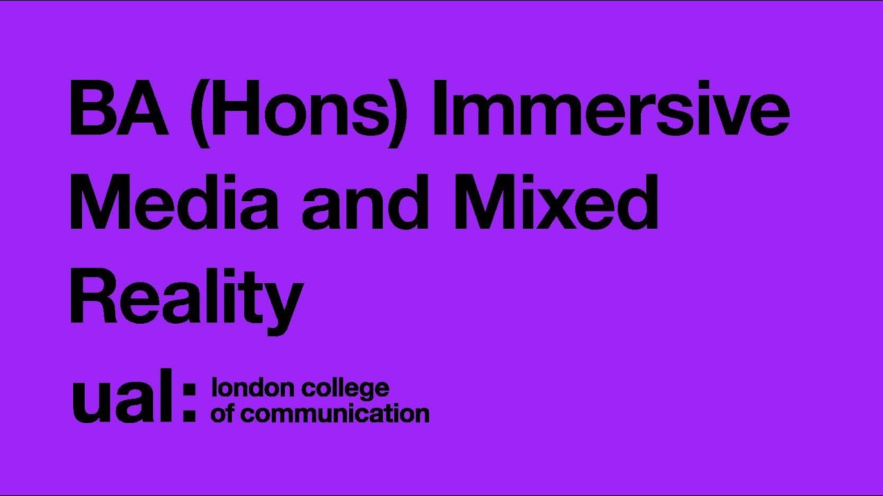 BA (Hons) Immersive Media and Mixed Reality