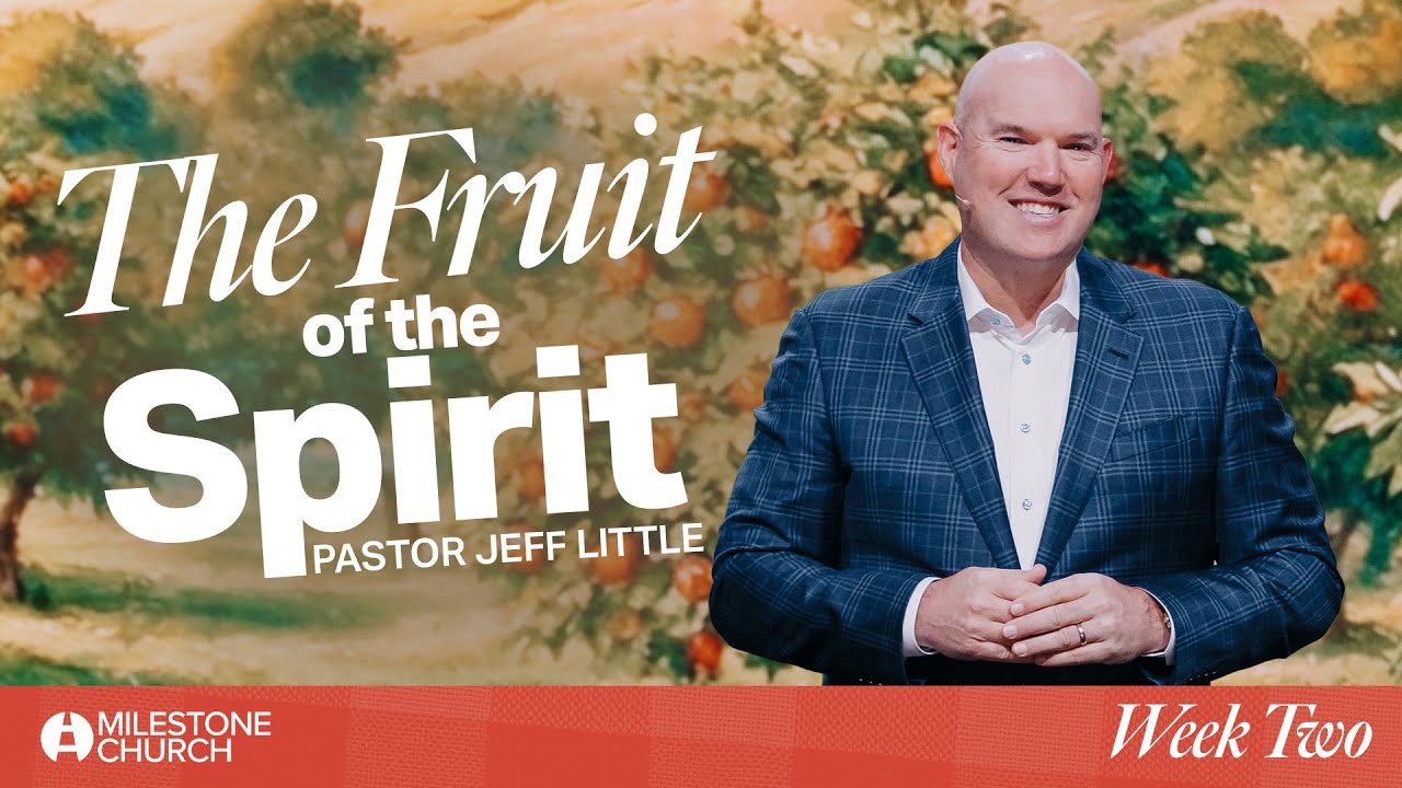 5 Keys to Growing Good Fruit | Pastor Jeff Little