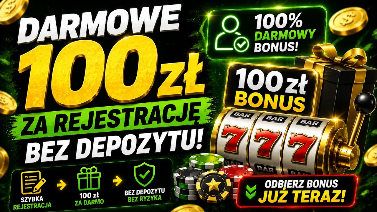 Darmowe 100 zł za Rejestrację Bez Depozytu &ndash; Jak Odebrać Bonus? 💰 Aktualna Instrukcja 2026