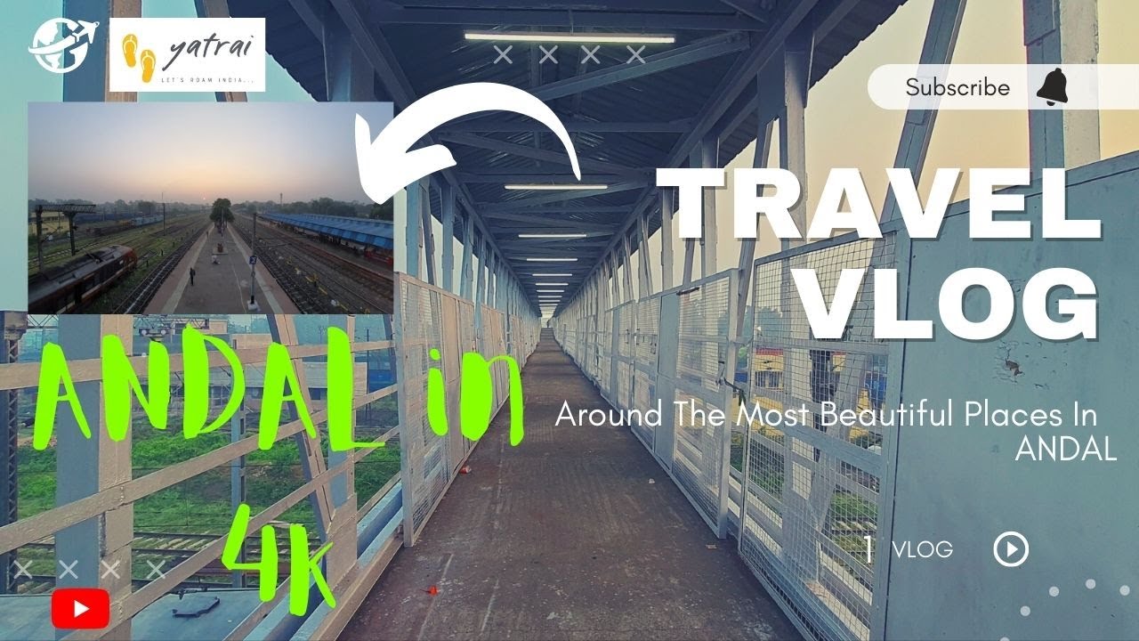 Andal In 15 Minutes In 4k || Travel Vlog || VLOG 1 || Yatrai || 🎬