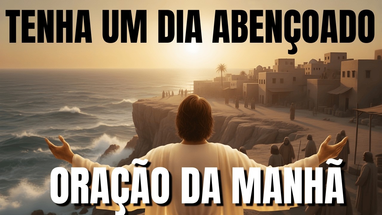 ORAÇÃO DA MANHÃ DE GRATIDÃO E FÉ RENOVADA | DEUS Te Abençoará Com Abundância e Prosperidade!
