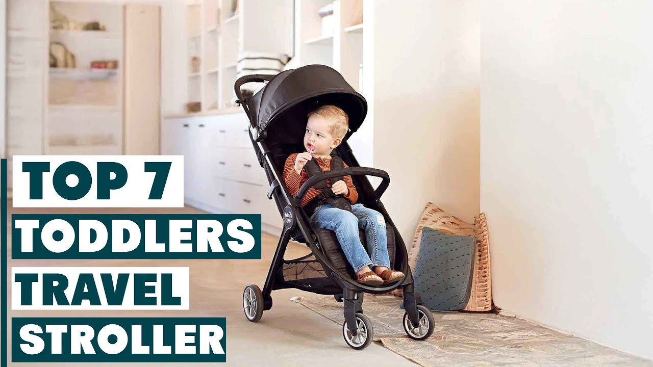 7 Best Travel Strollers for Toddlers 2025 | Ultimate Guide