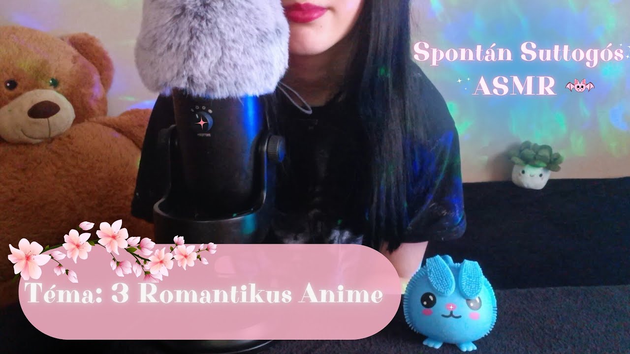 ASMR🎧⋆˙Spontán Suttogás, Romantikus Animék 🩷⋆｡°🌸°⋆. ࿔*:･🍥