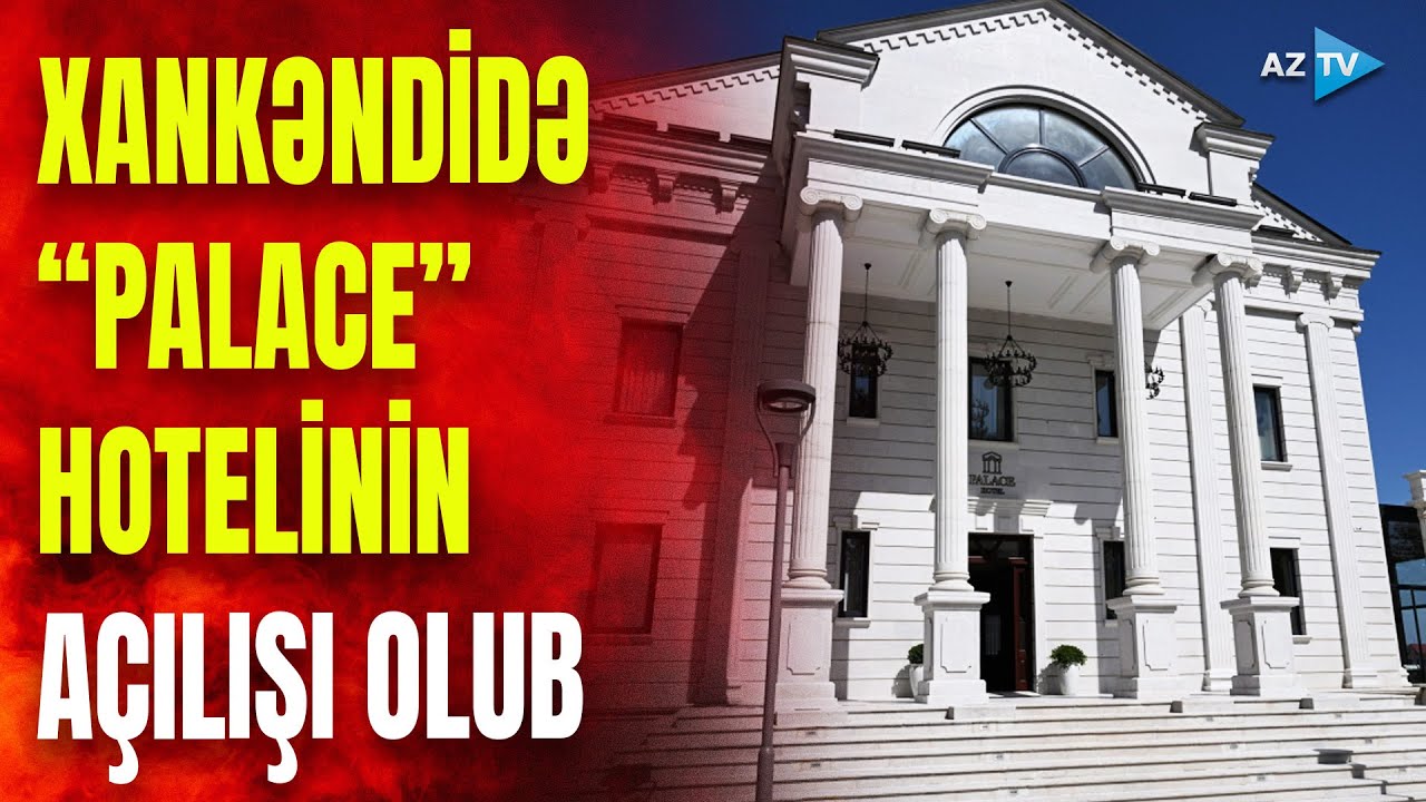 Prezident Xankəndidə əsaslı təmir və bərpadan sonra “Palace” hotelinin açılışında iştirak edib