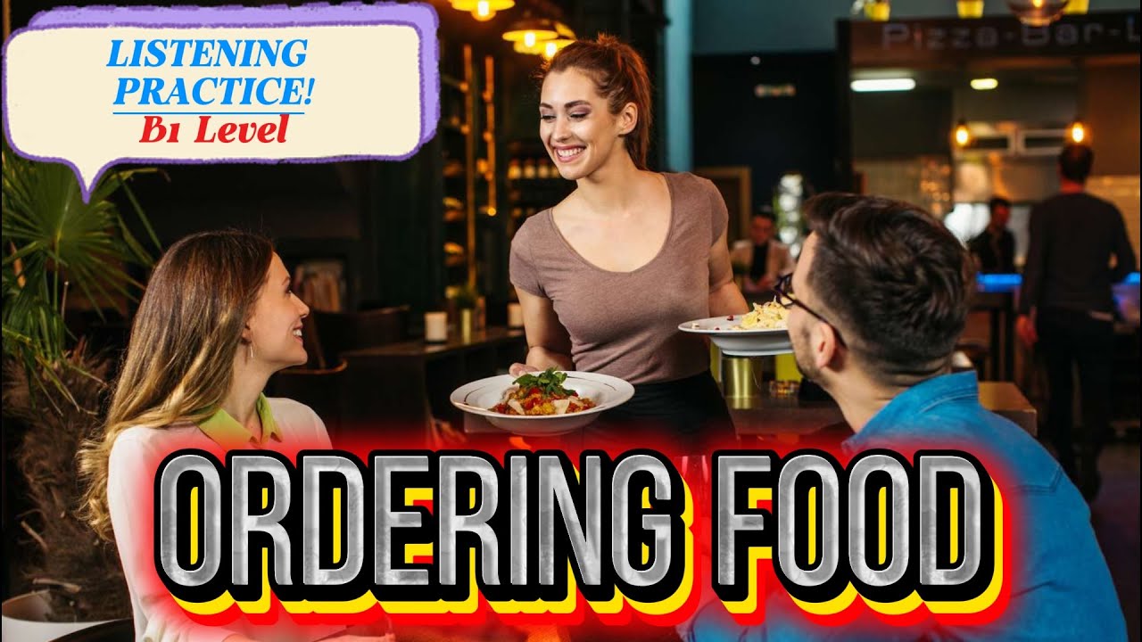 THE BEST WAY for Listening Practice/ B1 Level - ORDERING FOOD AT A RESTAURANT