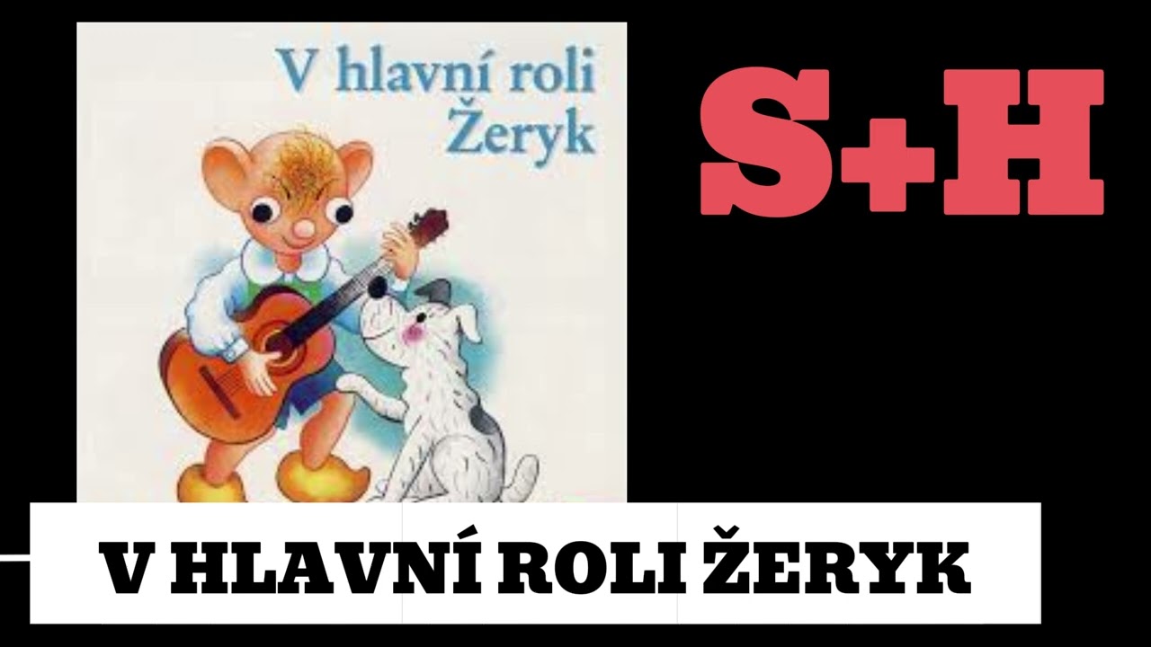 V hlavní roli Žeryk | NA POSLECH