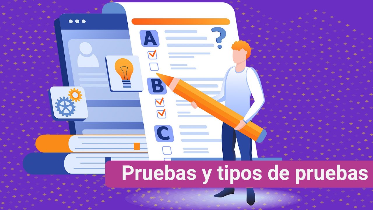 Pruebas y tipos de pruebas