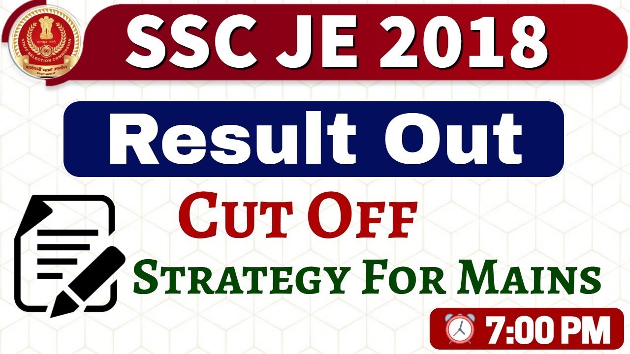 Result Out || SSC JE 2018  || Strategy For Mains || Cut Off || By Exampur || @At7PM
