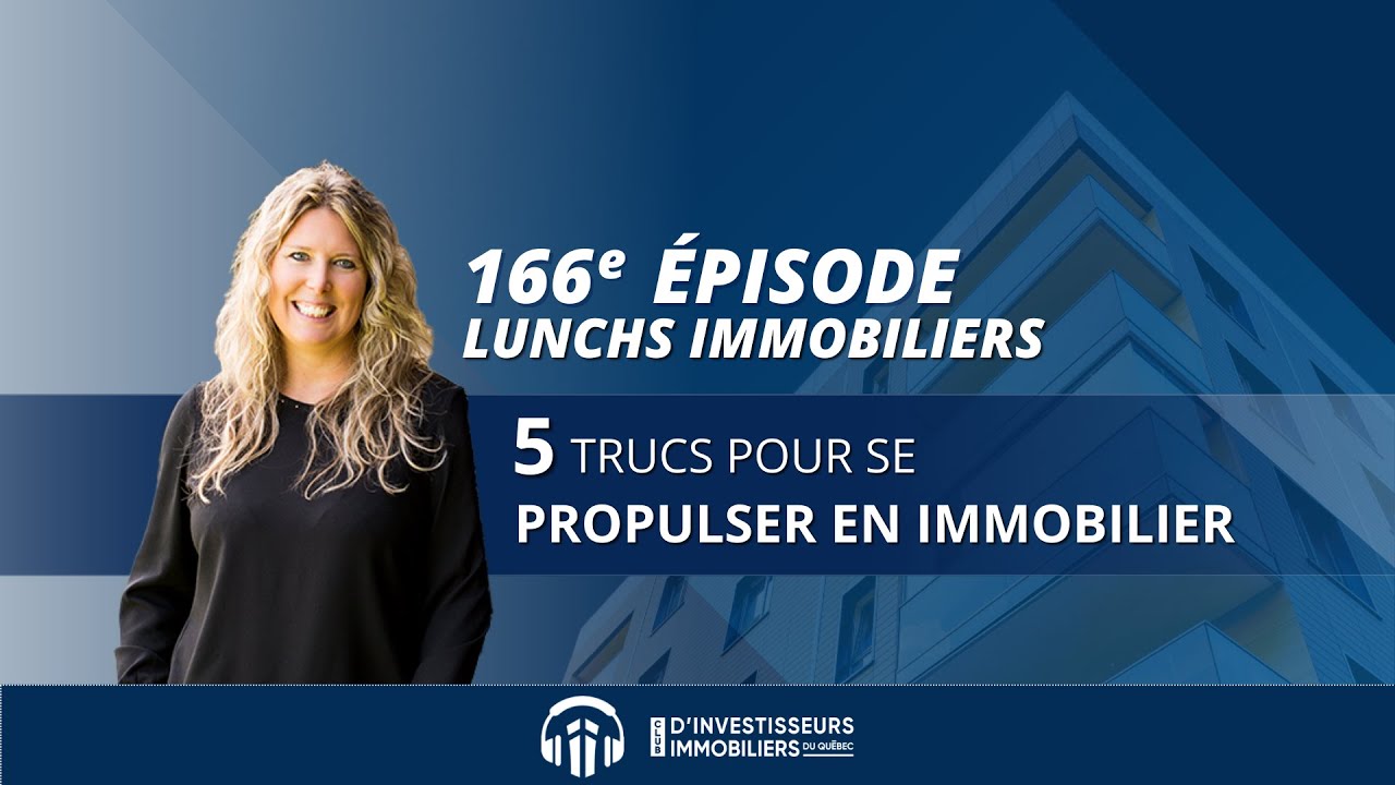166e Lunch Immobilier | 5 trucs pour se propulser en immobilier