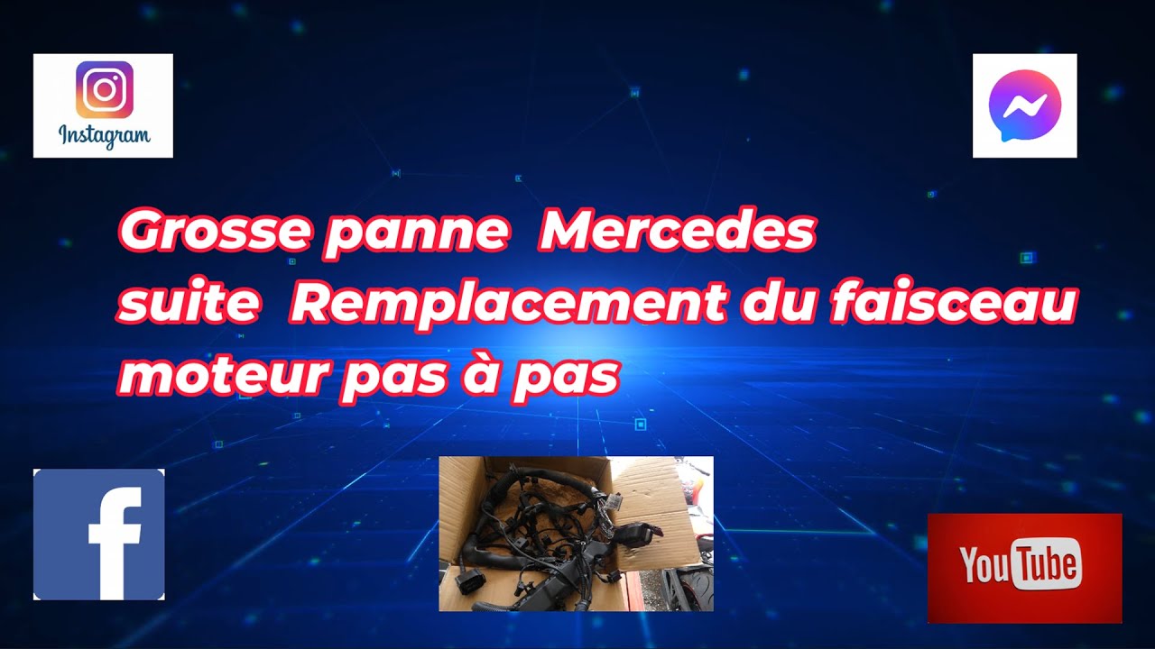 Remplacement faisceau moteur Mercedes Pas à pas