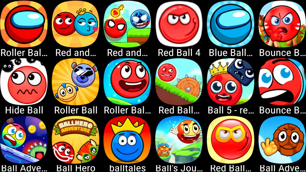 Red Ball 4 Hero,Red Ball 6,Red Ball 7,Red Ball 8,Bounce Ball Friends,Red Ball 9,Ball Hero Jungle....