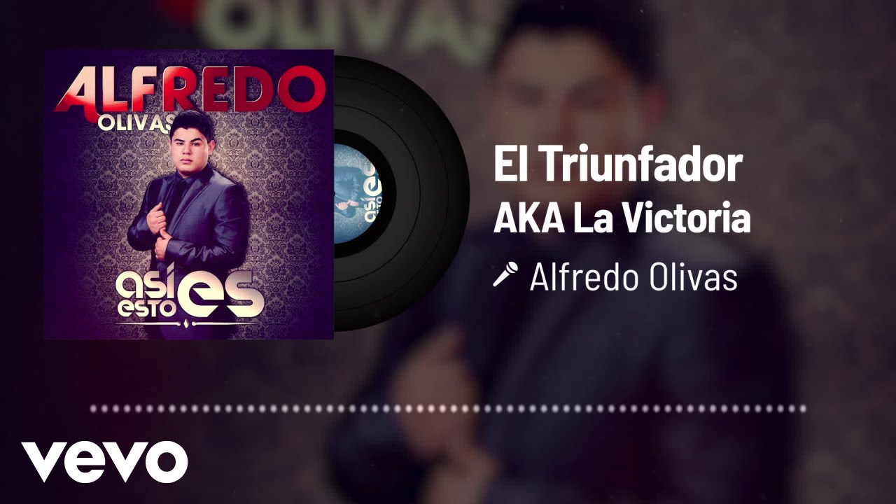Alfredo Olivas - El Triunfador AKA La Victoria (Audio)