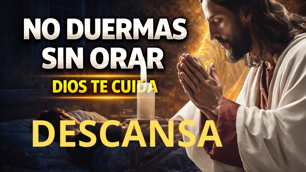ORACIÓN DE LA NOCHE🌙 Descansa en Dios y duerme en Su paz