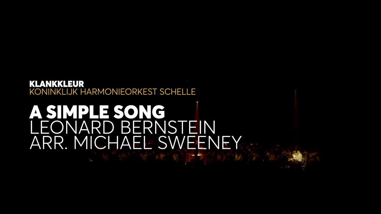 KlankKleur - A Simple Song (Leonard Bernstein, arr. Michael Sweeney) by Royal WindBand Schelle