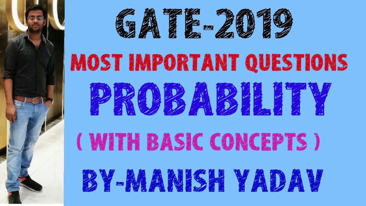 GATE-2019 ( PROBABILITY ) MOST IMPORTANT QUESTIONS WITH BASIC CONCEPTS FOR ALL BRANCHES
