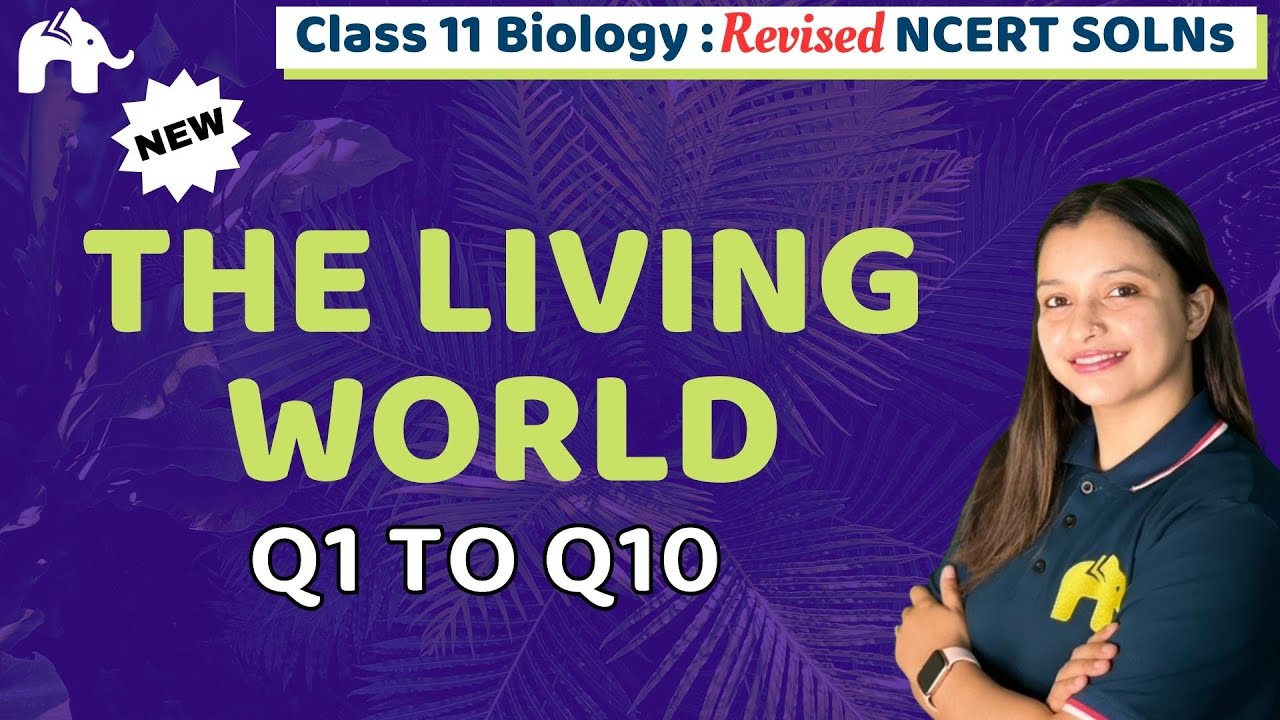 The Living World Class 11 Biology | Revised NCERT Solutions | Bio Chapter 1 Questions 1-10