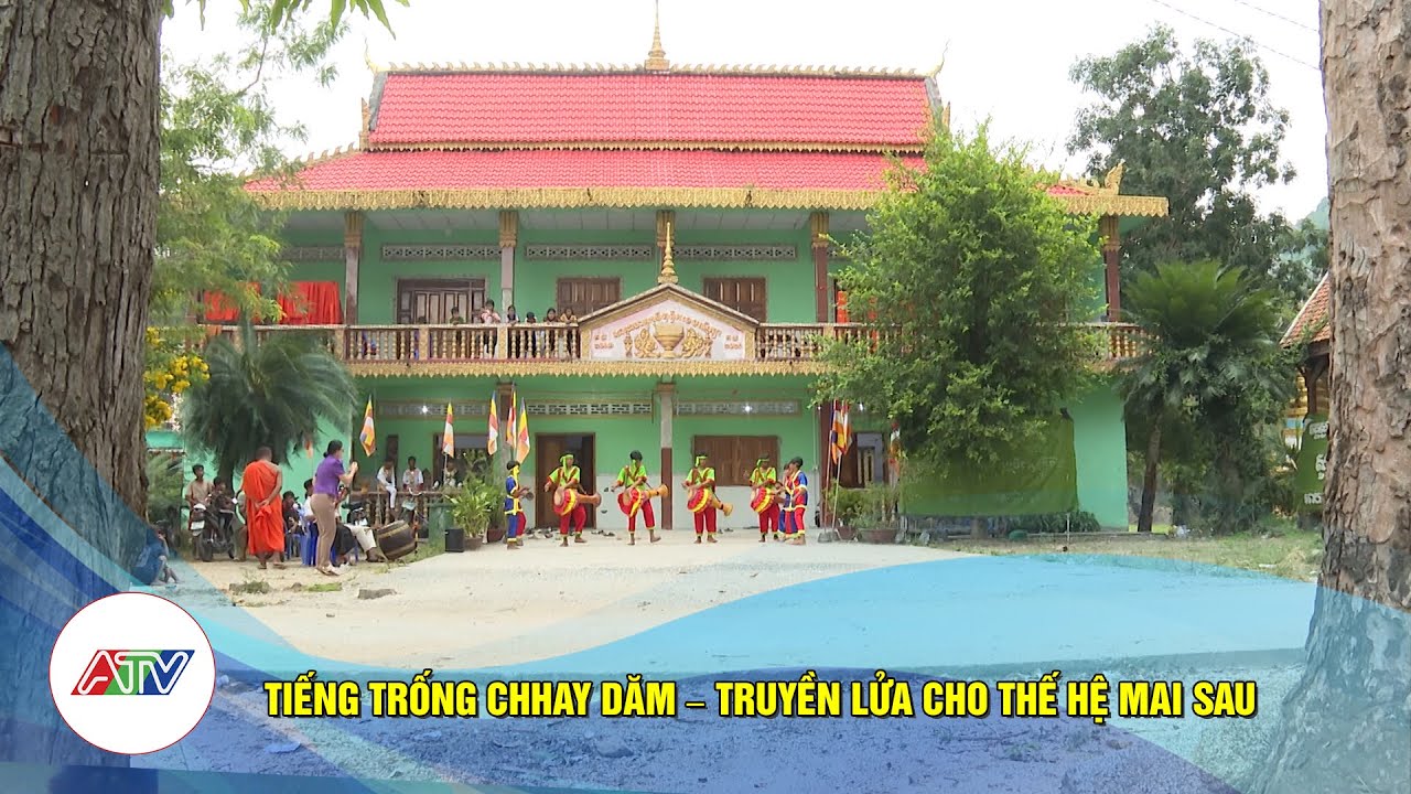 TIẾNG TRỐNG CHHAY DĂM &ndash; TRUYỀN LỬA CHO THẾ HỆ MAI SAU