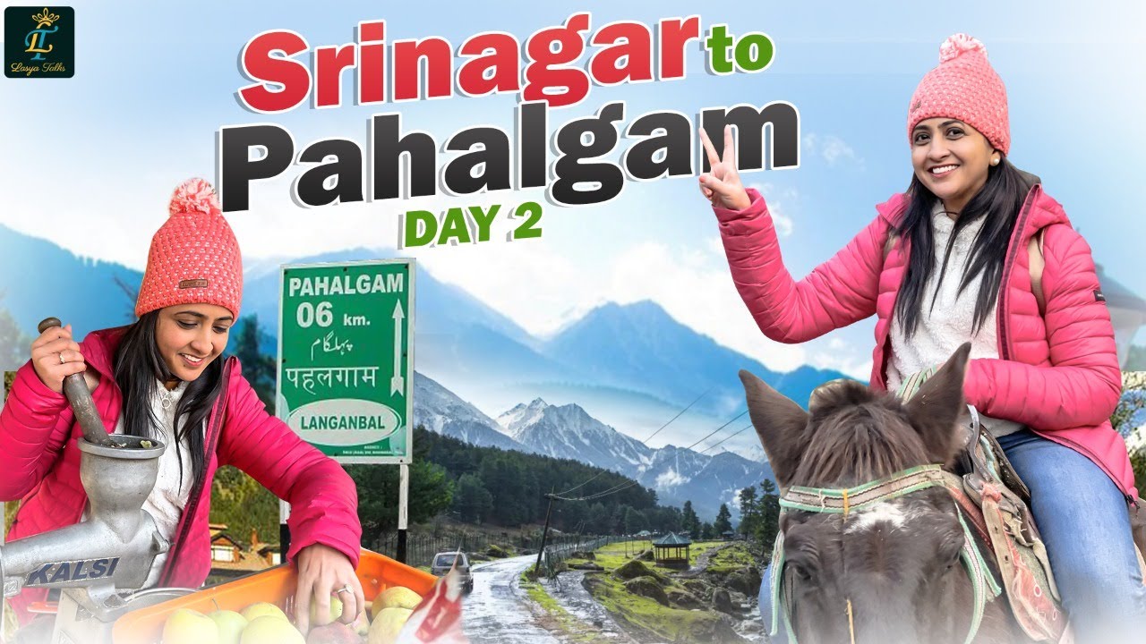 Lasya Talks || Srinagar to Pahalgam || Day 2|| Kashmir Tour || Travel vlog || Lasya's New Video
