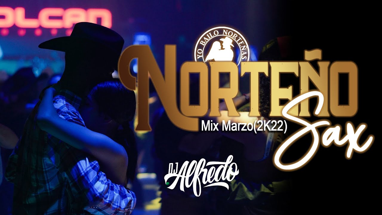 NORTEÑO SAX Mix Marzo (2k22) | Dj Alfredo