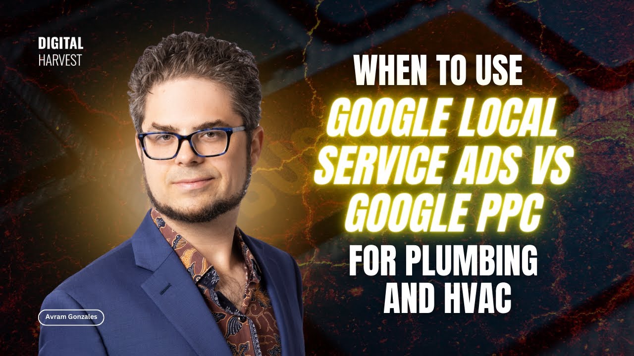 When to Use Google Local Service Ads vs Google PPC for Plumbing and HVAC